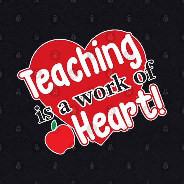 Teaching is a Work of Heart by WhatProductionsBobcaygeon